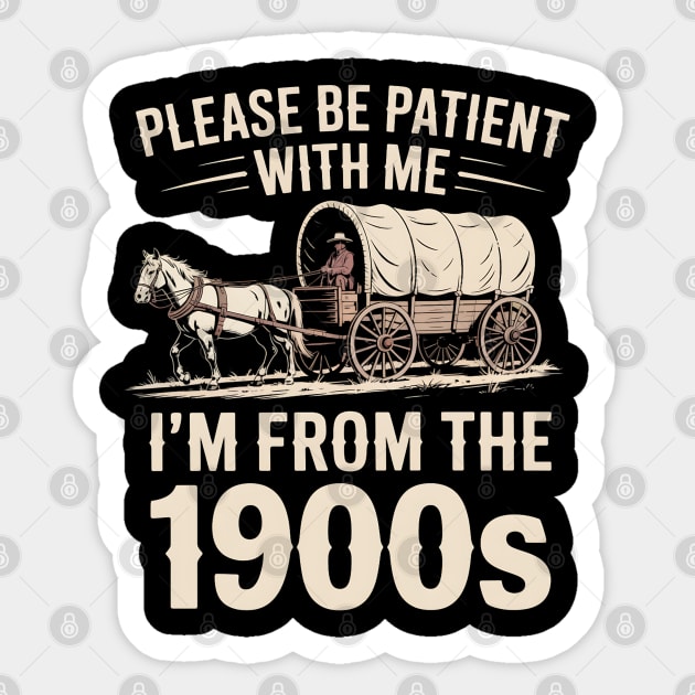 I'm From the 1900s Sticker by UrbanLifeApparel